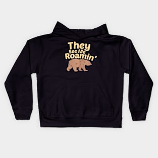 They See Me Roamin  Bear Kids Hoodie